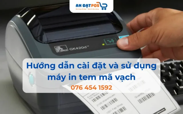 Hướng Dẫn Cài Đặt Và Sử Dụng Máy In Tem Mã Vạch