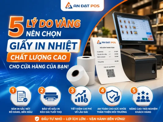 5 Lý Do Nên Chọn Giấy In Nhiệt Chất Lượng Cao Cho Cửa Hàng
